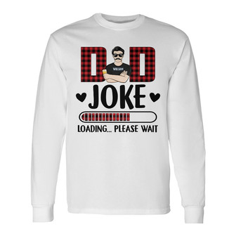 Dad Jokes Loading Personalized Long Sleeve Shirt - Gift for Father - Thegiftio UK