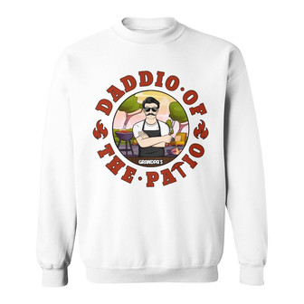 Daddio Of The Patio Personalized Sweatshirt - Gift For Father - Thegiftio UK