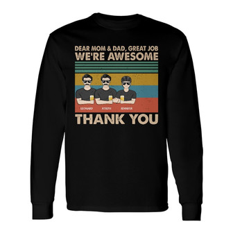Dear Dad And Mom Great Job Custom Long Sleeve Shirt - Gift for Father - Thegiftio UK