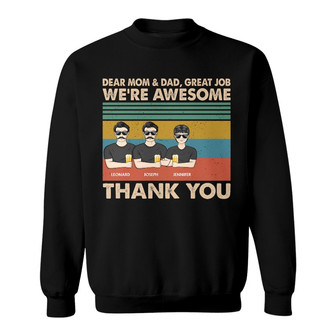 Dear Dad And Mom Great Job Custom Sweatshirt - Gift for Father - Thegiftio UK