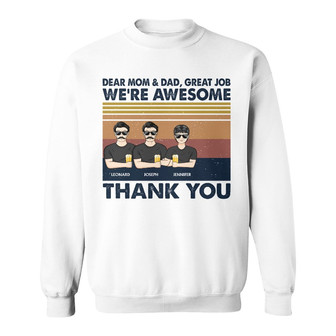 Dear Dad And Mom Great Job I'm Awesome Custom Sweatshirt - Gift - Thegiftio UK