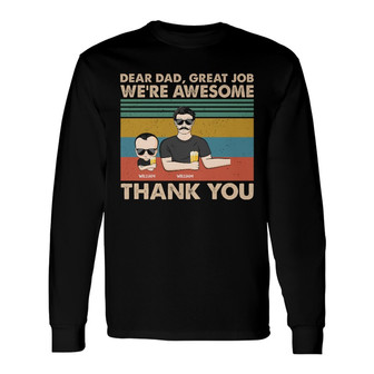 Dear Dad Great Job We're Awesome Custom Long Sleeve Shirt - Dad Gift - Thegiftio UK