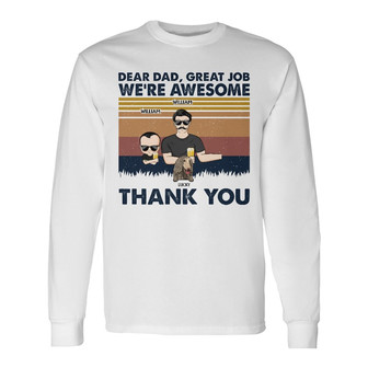 Dear Dad Great Job We're Awesome Custom Long Sleeve Shirt - Thegiftio UK