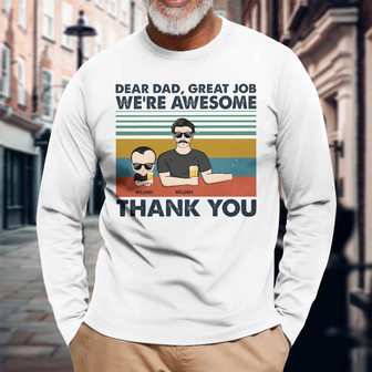 Dear Dad Great Job We're Awesome Custom Long Sleeve Shirt - Thegiftio UK