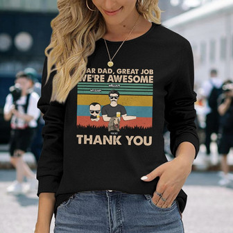Dear Dad Great Job We're Awesome Custom Long Sleeve Shirt - Thegiftio UK