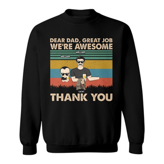 Dear Dad Great Job We're Awesome Custom Sweatshirt - Thegiftio UK