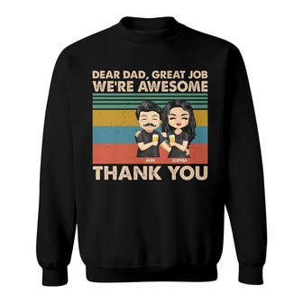 Dear Dad Great Job We're Awesome Custom Sweatshirt - Dad Gift - Thegiftio UK
