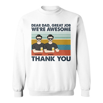 Dear Dad Great Job We're Awesome Custom Sweatshirt - Dad Gift - Thegiftio UK