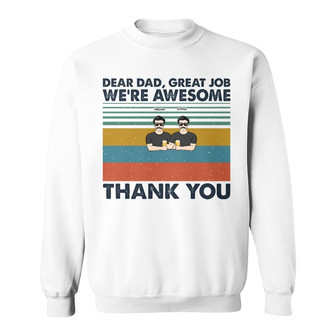 Dear Dad Great Job We're Awesome Custom Sweatshirt - For Dad - Thegiftio UK