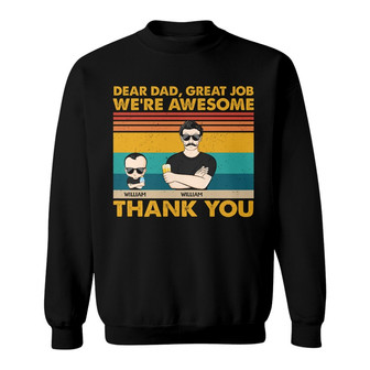 Dear Dad Great Job We're Awesome Custom Sweatshirt - Gift - Thegiftio UK