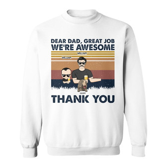 Dear Dad Great Job We're Awesome Custom Sweatshirt - Thegiftio UK