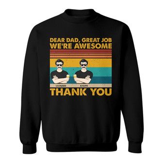 Dear Dad Great Job We're Awesome Custom Sweatshirt - Thegiftio UK