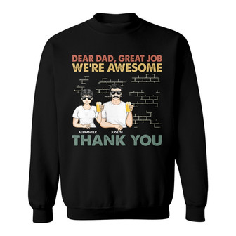 Dear Dad Great Job We're Awesome Custom Sweatshirt - Thegiftio UK