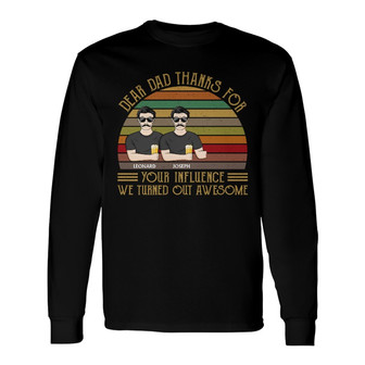 Dear Dad Thanks For Your Influence Custom Long Sleeve Shirt - Gift - Thegiftio UK