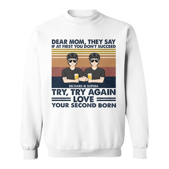 Dear Mom They Say If At First Custom Sweatshirt - Mother Gift - Thegiftio UK