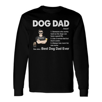 Dog Dad Like A Normal Dad But Much Cooler Custom Long Sleeve Shirt - Thegiftio UK