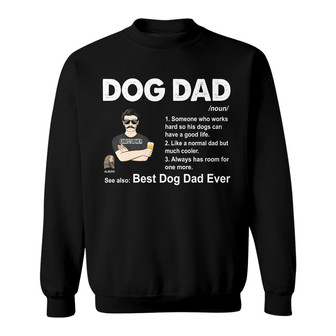 Dog Dad Like A Normal Dad But Much Cooler Custom Sweatshirt - Thegiftio UK