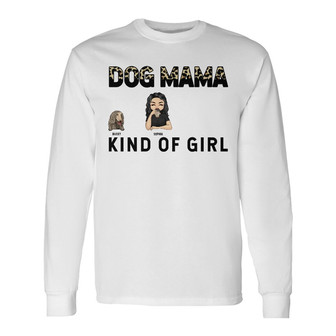 Dog Mama Kind Of Girl Custom Long Sleeve Shirt - Gift for Dog Lovers - Thegiftio UK