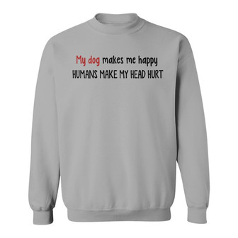 Dogs Make Me Happy Peeking Dog Custom Sweatshirt - Thegiftio UK