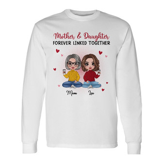 Doll Mother Daughters Forever Linked Together Custom Long Sleeve Shirt - Thegiftio UK