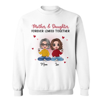 Doll Mother Daughters Forever Linked Together Custom Sweatshirt - Thegiftio UK