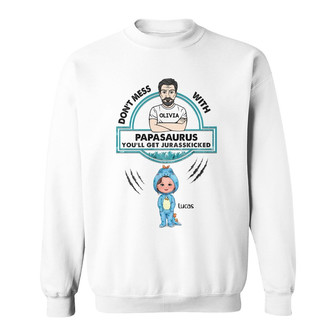 Don’t Mess With Papasaurus Custom Sweatshirt - Gift for Dad - Thegiftio UK