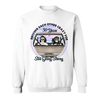 Driving Each Other Crazy Custom Sweatshirt - Gift for Couples - Thegiftio UK