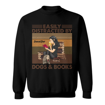 Easily Distracted By Books And Dogs Custom Sweatshirt - Gift - Thegiftio UK