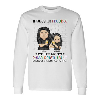Family If We Get In Trouble Custom Long Sleeve Shirt - Thegiftio UK