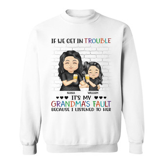Family If We Get In Trouble Custom Sweatshirt - Thegiftio UK