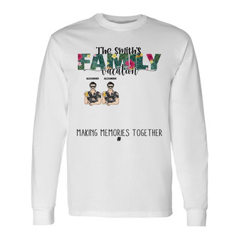 Family Vacation Making Memories Custom Long Sleeve Shirt - Family Gift - Thegiftio UK