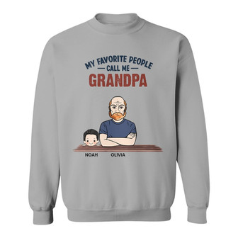 Favorite People Call Me Grandpa Custom Sweatshirt - Thegiftio UK