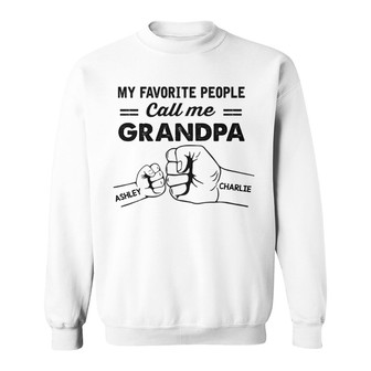 Favorite People Call Me Grandpa Fist Bump Custom Sweatshirt - Thegiftio UK