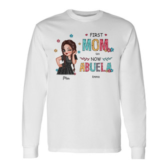 First Mom Now Grandma Sassy Woman Custom Long Sleeve Shirt - Gift - Thegiftio UK