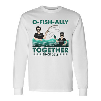 Fishing Couple O-fish-ally Together Custom Long Sleeve Shirt - Gift - Thegiftio UK