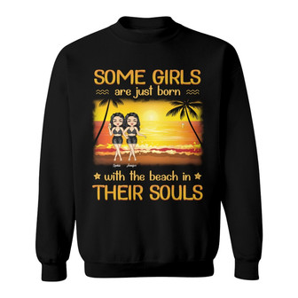Friendship Some Girls Are Just Born With The Beach Custom - Thegiftio UK