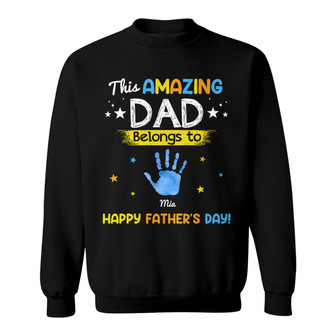 Galaxy Amazing Dad Belongs To Hand Print Custom Sweatshirt - Thegiftio UK