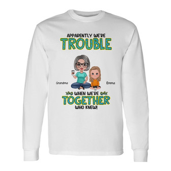 Get In Trouble Doll Grandma Grandkids Custom Long Sleeve Shirt - Gift - Thegiftio UK