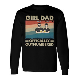 Girl Dad Officially Outnumbered Custom Long Sleeve Shirt - For Dad - Thegiftio UK