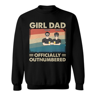 Girl Dad Officially Outnumbered Custom Sweatshirt - For Dad - Thegiftio UK