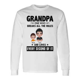 Grandpa Breaks The Rules Custom Long Sleeve Shirt - Father's Day Gift - Thegiftio UK