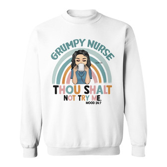Grumpy Nurse Thou Shalt Try Custom Sweatshirt - Gift for Nurse - Thegiftio UK