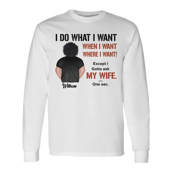 Grumpy Old Man Do What I Want Custom Long Sleeve Shirt - Grandpa Gift - Thegiftio UK