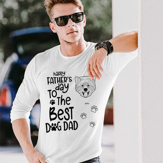 Happy Father’s Day To Best Dog Dad Custom Long Sleeve Shirt - Gift - Thegiftio UK