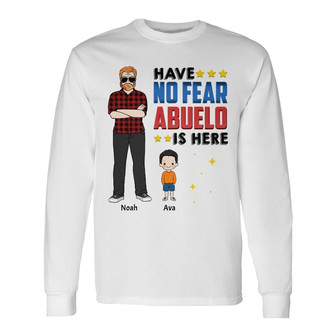 Have No Fear Dad Grandpa Here Old Man Custom Long Sleeve Shirt - Gift - Thegiftio UK