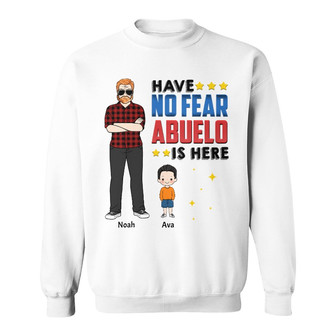 Have No Fear Dad Grandpa Here Old Man Custom Sweatshirt - Gift - Thegiftio UK
