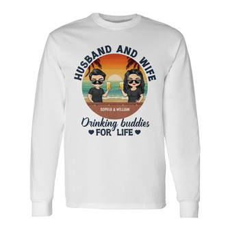 Husband And Wife Drinking Buddies For Life Custom Long Sleeve Shirt - Thegiftio UK