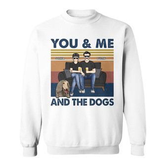 Husband And Wife You And Me And The Dogs Custom Sweatshirt - Thegiftio UK