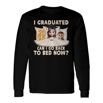 I Graduated Can I Go Back To Bed Now Custom Long Sleeve Shirt - Gift - Thegiftio UK