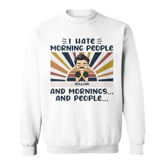 I Hate Morning People Personalized Sweatshirt - Gift for You - Thegiftio UK